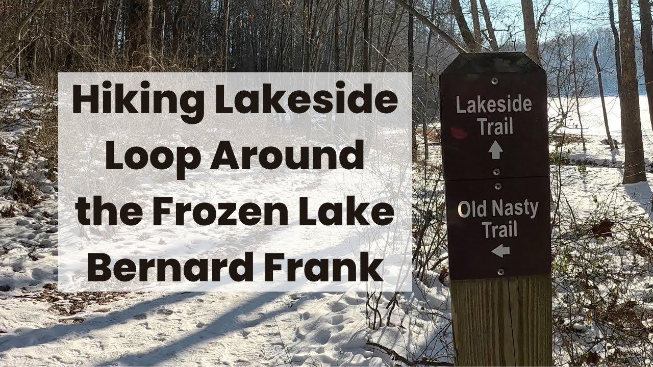Hiking Lakeside Loop Around the Frozen Lake Bernard Frank